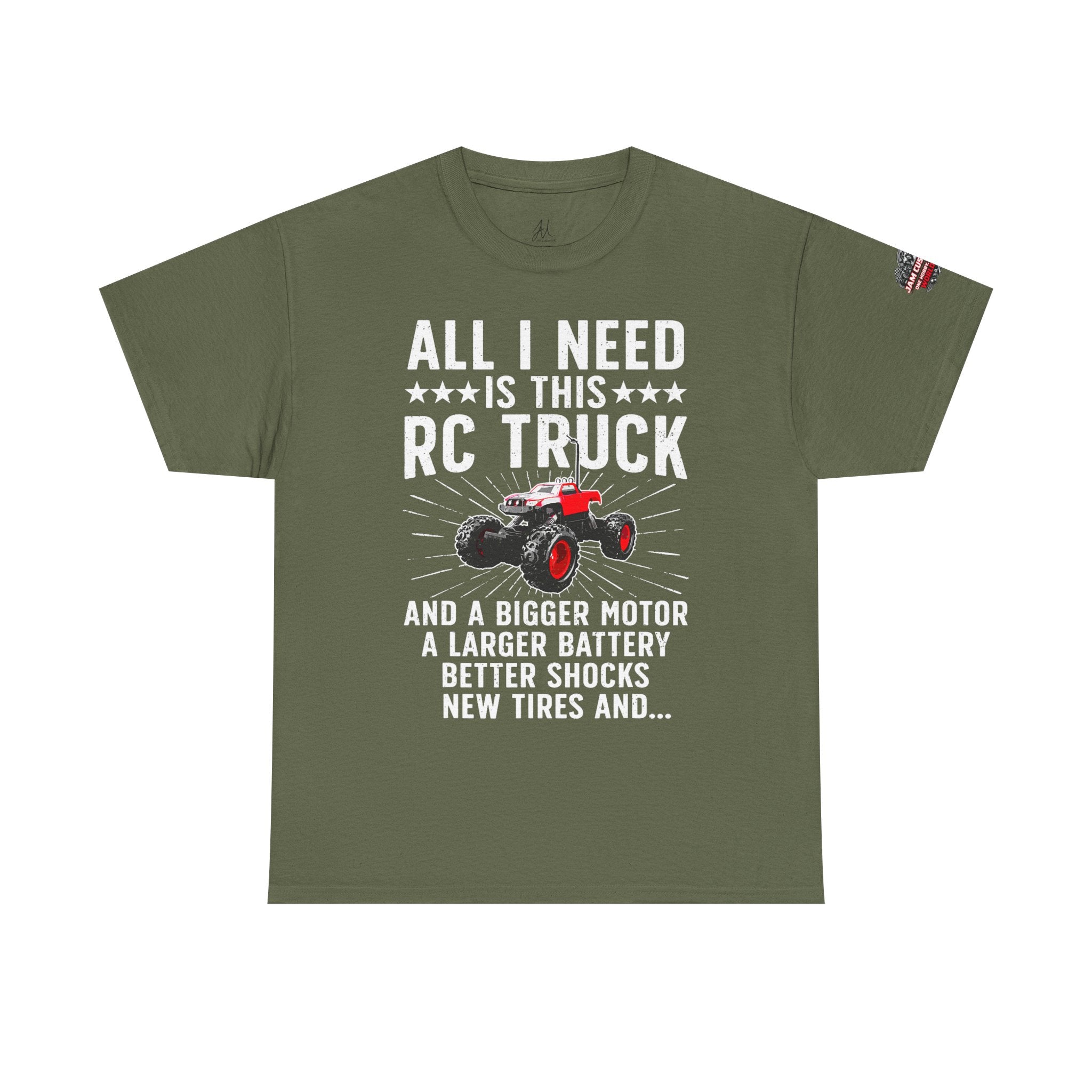 JAM Customs RC All I Need is...   Unisex Heavy Cotton Tee