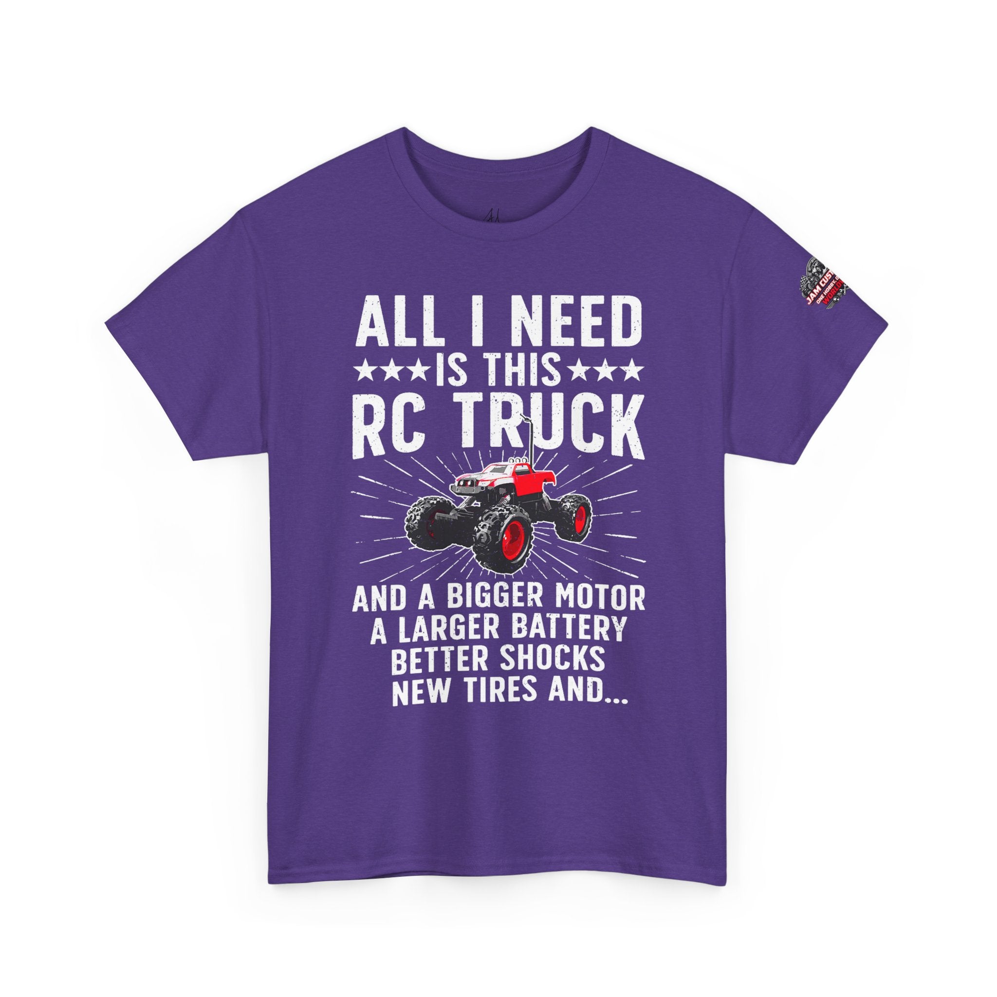 JAM Customs RC All I Need is...   Unisex Heavy Cotton Tee