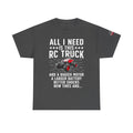 JAM Customs RC All I Need is...   Unisex Heavy Cotton Tee