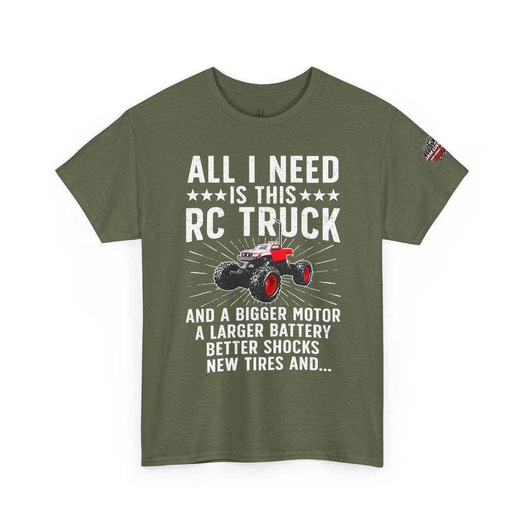 JAM Customs RC All I Need is...   Unisex Heavy Cotton Tee