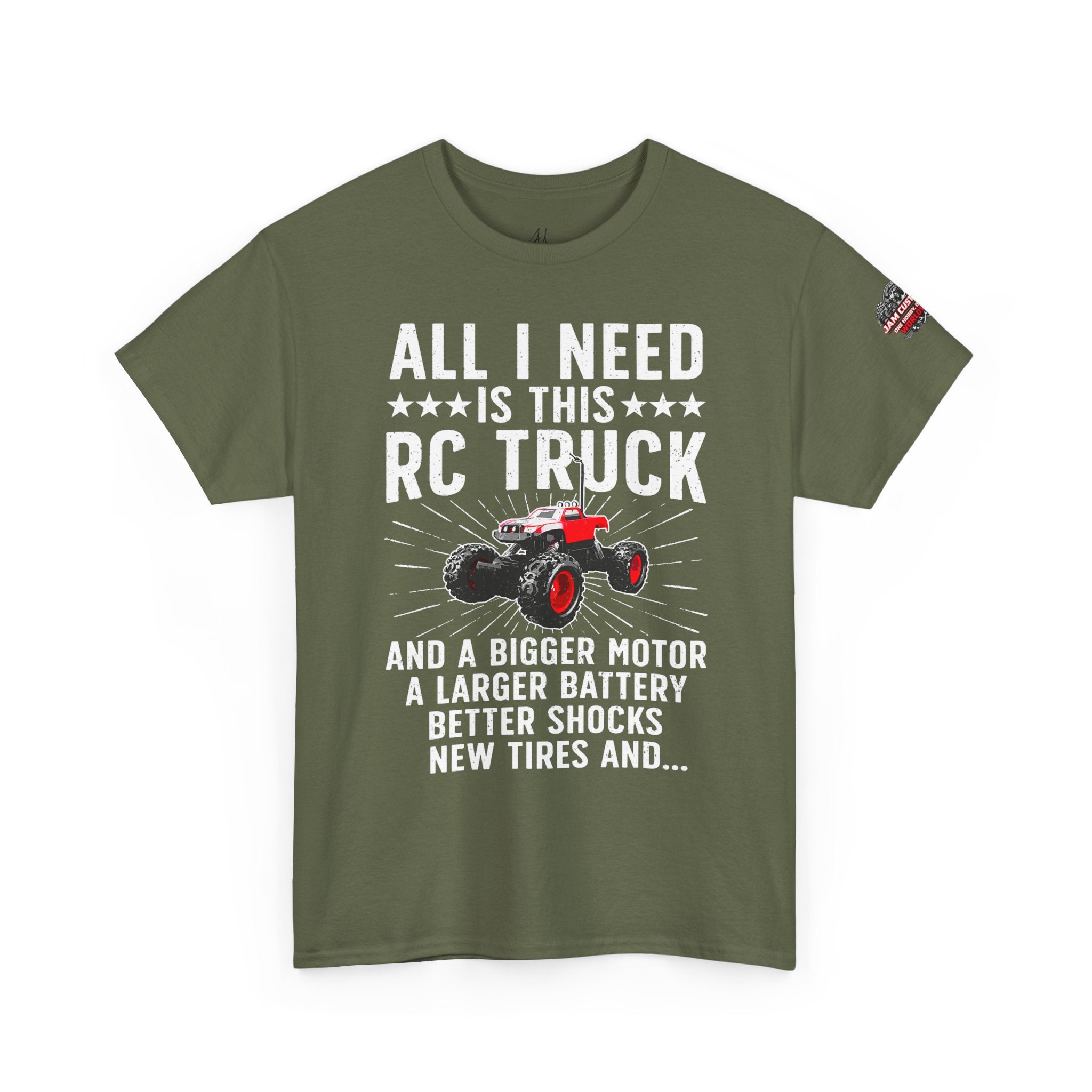 JAM Customs RC All I Need is...   Unisex Heavy Cotton Tee