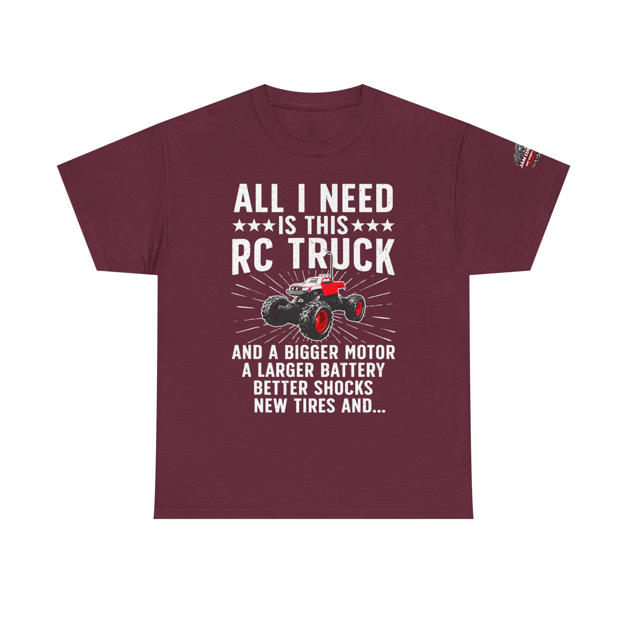 JAM Customs RC All I Need is...   Unisex Heavy Cotton Tee
