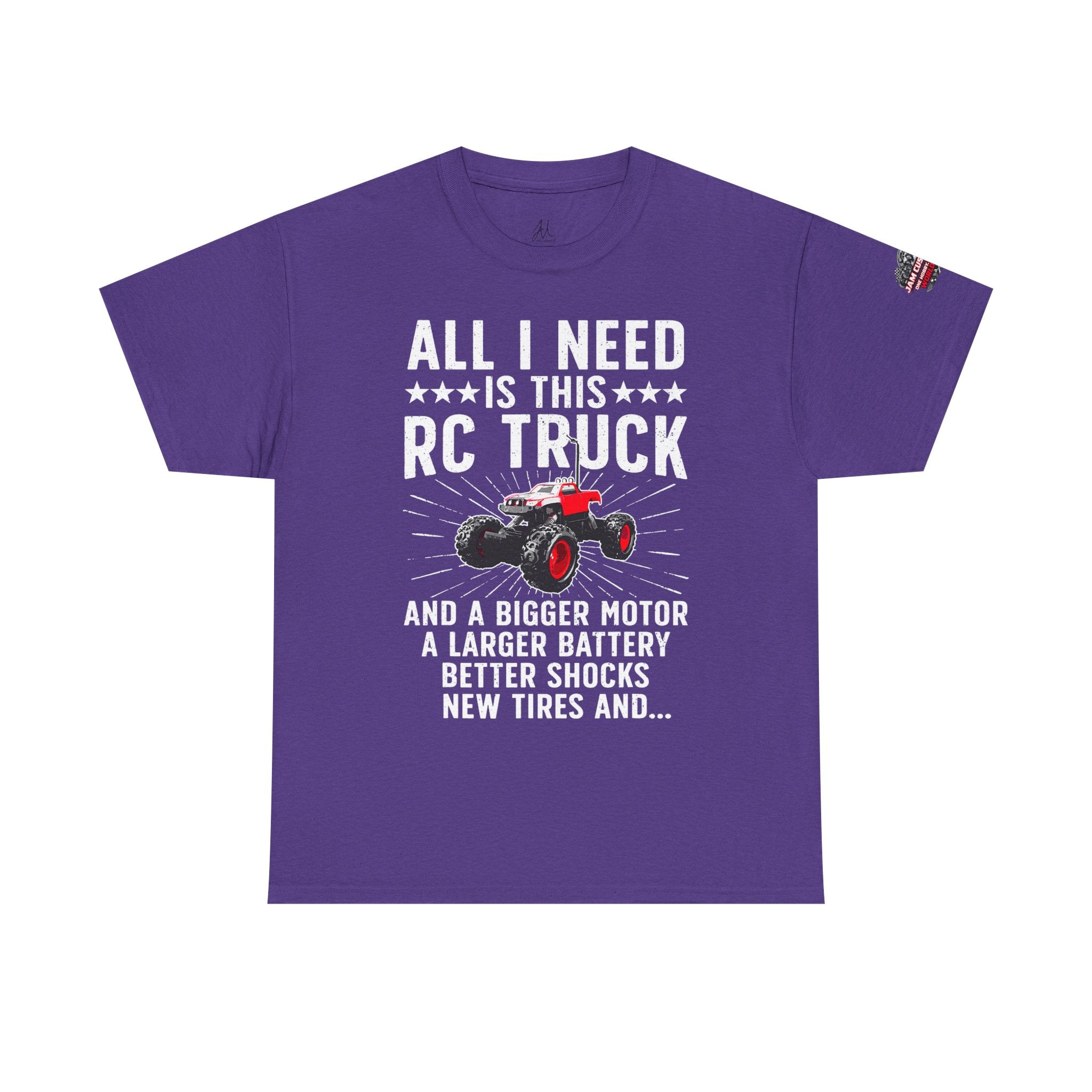 JAM Customs RC All I Need is...   Unisex Heavy Cotton Tee